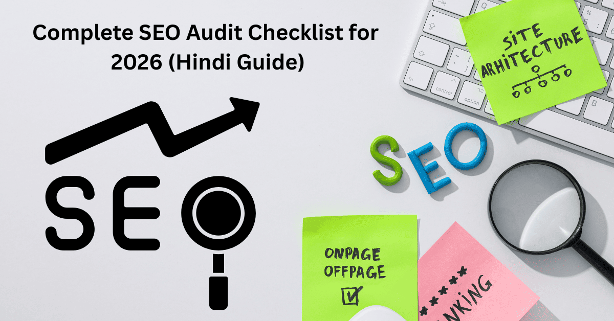 Complete SEO Audit Checklist for 2026 (Hindi Guide)