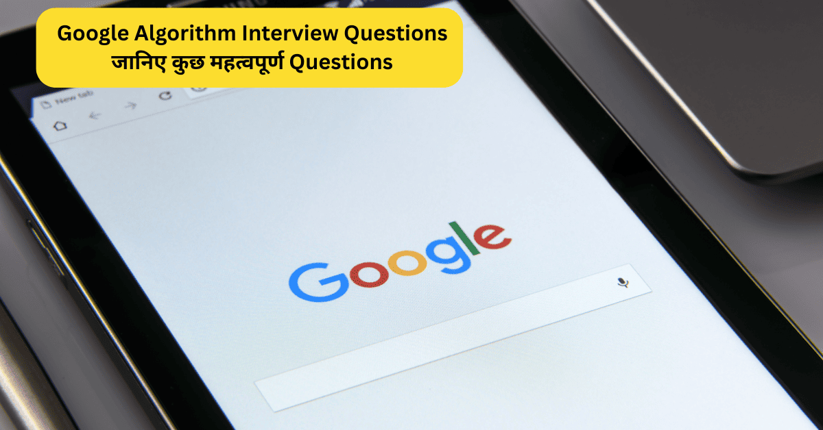 Google Algorithm Interview Questions