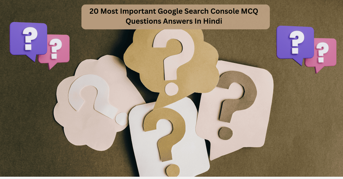 Google Search Console MCQ Questions