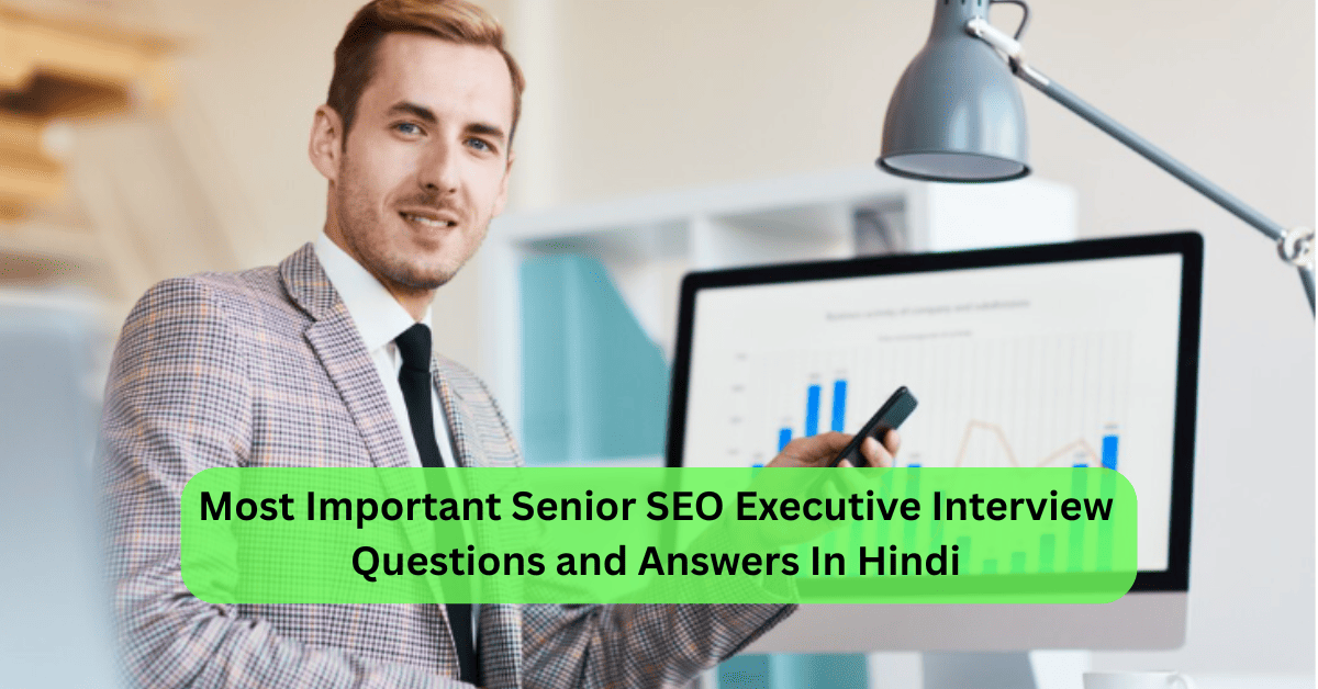 Senior SEO Executive Interview Questions