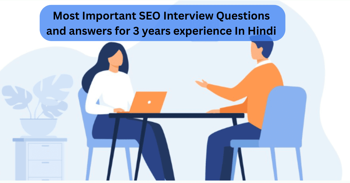 SEO Interview Questions and answers for 3 years experience